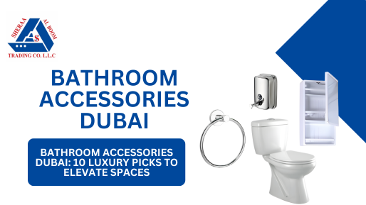 bathroom accessories dubai​